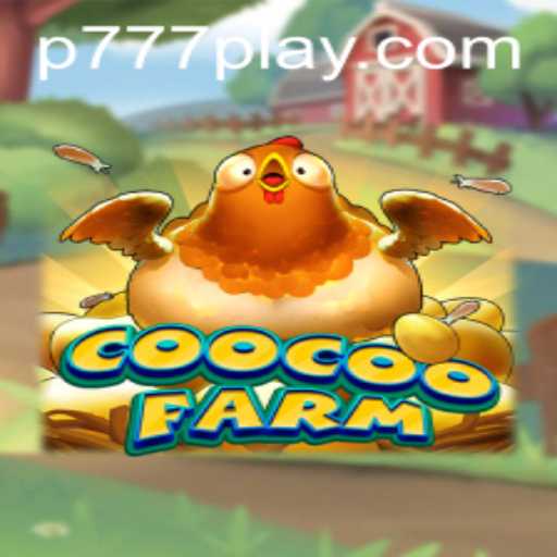 Discover the Exciting World of CooCooFarm and the Intriguing Keyword 'P777'