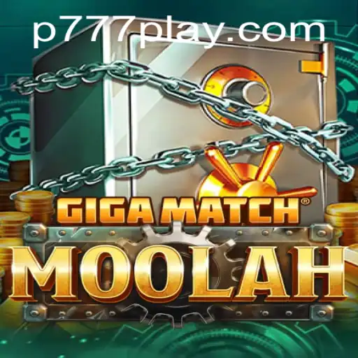 The Exciting World of GigaMatchMoolah: Unveiling P777 Strategies and Gameplay